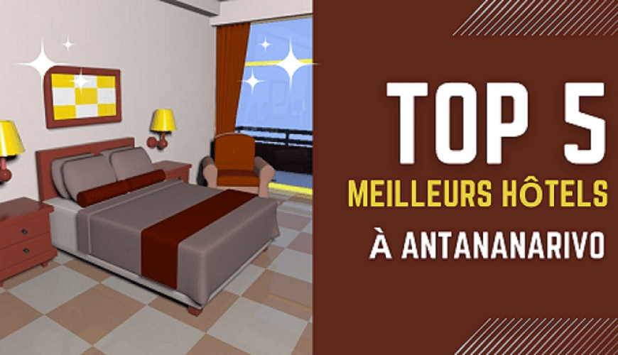 Top 5 des meilleurs hôtels à Antananarivo